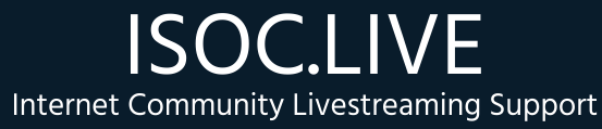 ISOC.LIVe: Internet Community Livestream Support